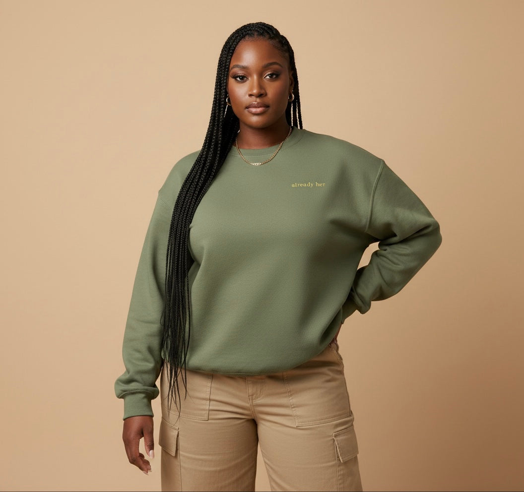 Already Her Crewneck- Military Green