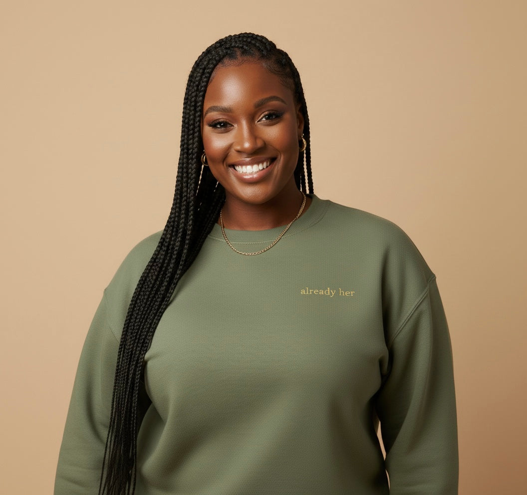 Already Her Crewneck- Military Green